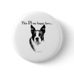 Boston Terrier Happy Face - Button