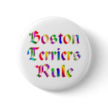 Boston Terriers Rule Pinback Buttons
