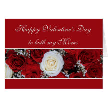 Both Moms Valentine's Day red and white roses Greeting Card