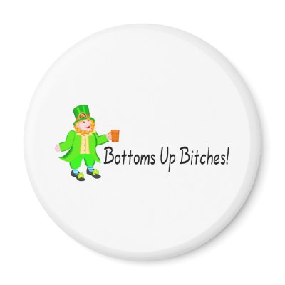 Bottoms Up Bitches Leprechaun by CelebrationZazzle