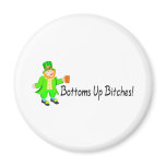 Bottoms Up Bitches Leprechaun magnets