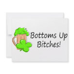 Bottoms Up Bitches St Patricks Day invitations