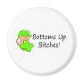 Bottoms Up Bitches St Patricks Day Fridge Magnets
