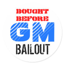 BOUGHT BEFORE GM BAILOUT ROUND STICKERS