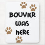 Bouvier Was Here Mouse Mat