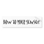 Bow to your sensei bumper sticker