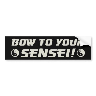Bow to Your Sensei! Bumper Sticker by raggedshirts