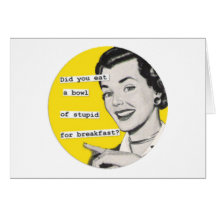 "Bowl of Stupid" Anti-Valentine Happy Housewife Greeting Cards