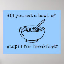 Bowl Of Stupid Funny Poster