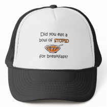 Bowl Of Stupid Hat