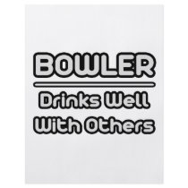 Bowler...Drinks Well With Others