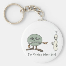 Bowling: I'm Coming After You Key Chains