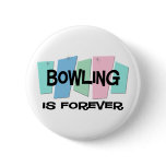 Bowling Is Forever Pinback Button