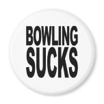 Bowling Sucks Magnets