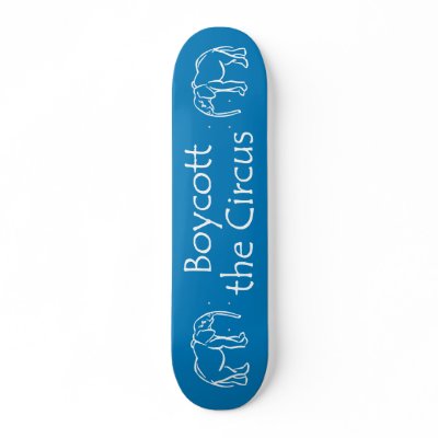 Boycott the Circus Skateboard Deck by klieneine