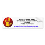 BOYCOTT TRIBES TODAY!CHUKCHANSI, ... BUMPER STICKERS