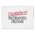 Boyfriend...Big Deal Greeting Cards