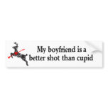 Boyfriend is a Better Shot than Cupid bumper stickers