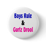 Boys Rule & Gurlz Drool Button