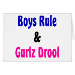 Boys Rule & Gurlz Drool Greeting Cards