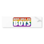 Boys Will Do Boys Bumper Sticker