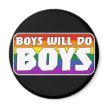 Boys Will Do Boys Fridge Magnets