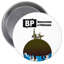 BP = BIOTERRORISTS AND POLITICIANS BUTTONS