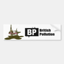 BP = BRITISH POLLUTION BUMPER STICKERS