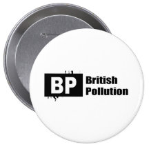 BP = BRITISH POLLUTION PINBACK BUTTONS