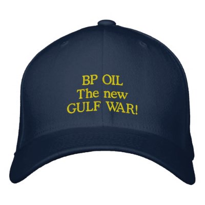 BP OIL GULF WAR ANTI-OIL CAP EMBROIDERED HATS by EarthGifts