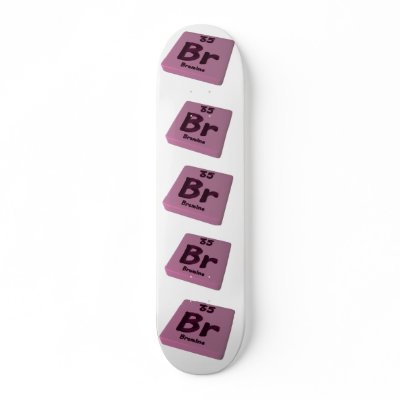Br Bromine Custom Skate Board by ChemicalWords