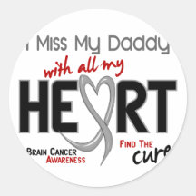 Brain Cancer I MISS MY DADDY Round Sticker