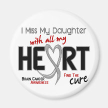 Brain Cancer I MISS MY DAUGHTER Magnet