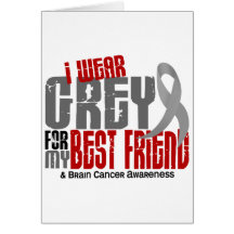 Brain Cancer I Wear Grey For My Best Friend 6.2 Cards