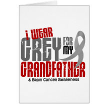 Brain Cancer I Wear Grey For My Grandfather 6.2 Card