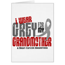 Brain Cancer I Wear Grey For My Grandmother 6.2 Greeting Cards