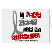 BRAIN CANCER I Wear Grey For My Sister-In-Law 37 Card