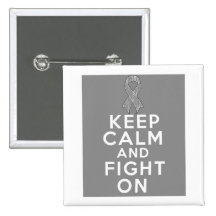 Brain Cancer Keep Calm and Fight On Pin
