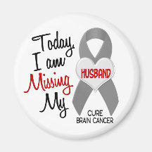 Brain Cancer Missing Miss My Husband 1 Magnet