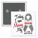 Brain Cancer Missing Miss My Son-In-Law 1 Pins