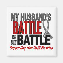 Brain Cancer MY BATTLE TOO 1 Husband Fridge Magnets