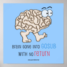 Brain Gone Into GoSub With No Return Print