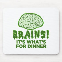 Brains, It's What's For Dinner Mouse Mat