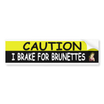 Brake For BRUNETTES