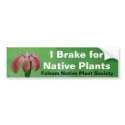 Brake for Native Plants Bumper Sticker bumper stickers