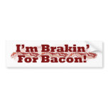 Brakin for Bacon!