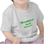 Brasileiras do it Better! Tee Shirts