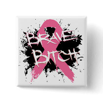 Brave Bitch - Breast Cancer Pin