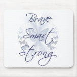 Brave Smart Strong Mouse Pad