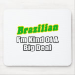 Brazilian...Big Deal